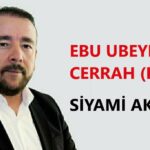 EBÛ UBEYDE BİN CERRÂH (R.A)