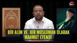 MAHMUD USTAOSMANOĞLU EFENDİ (K.S) VE GÖRÜŞLERİ